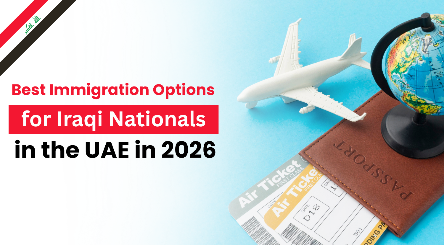 Best Immigration Options for Iraqi Nationals in the UAE in 2026 blog banner